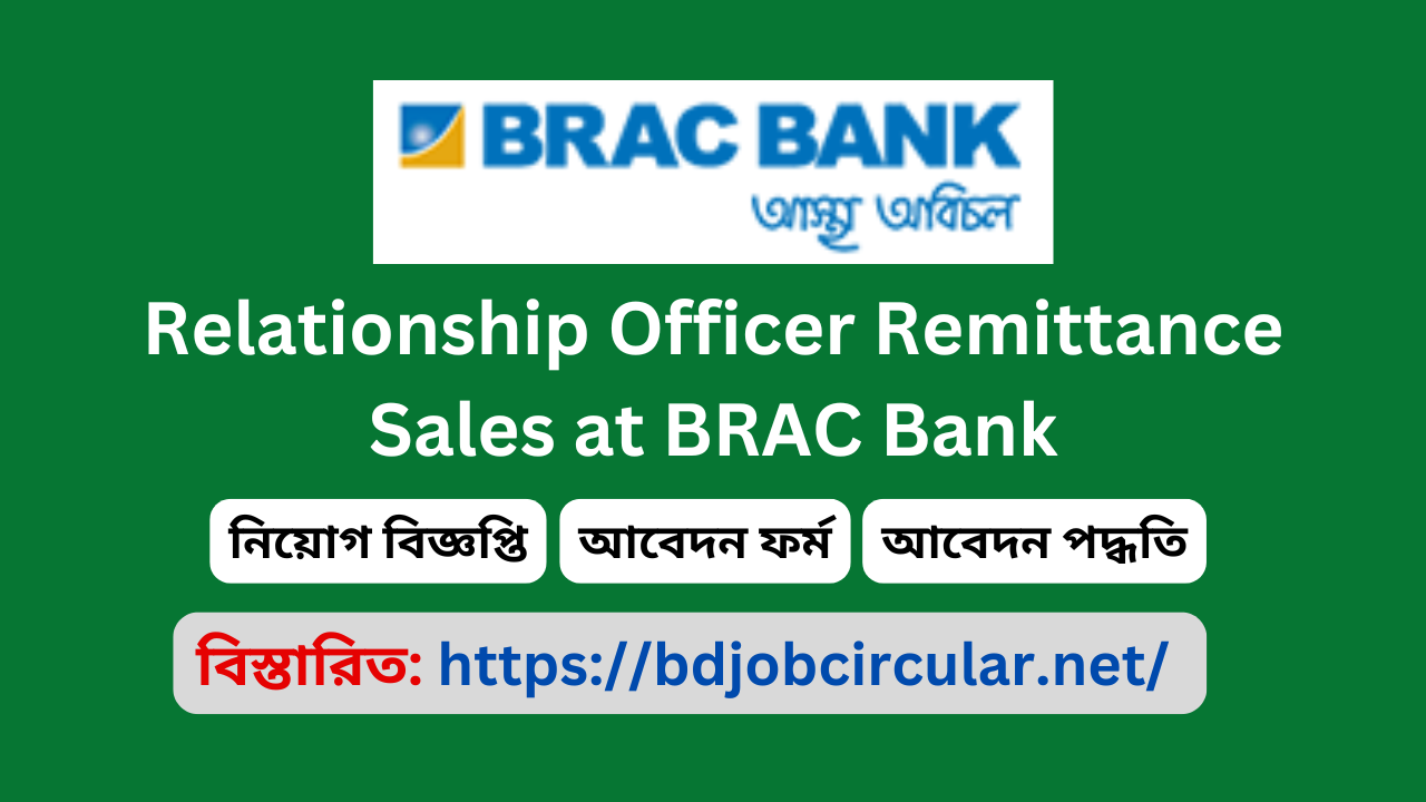 Relationship Officer Remittance Sales at BRAC Bank